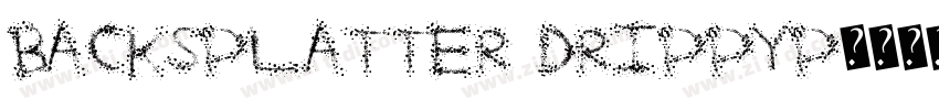 BackSplatter DrippyP字体转换